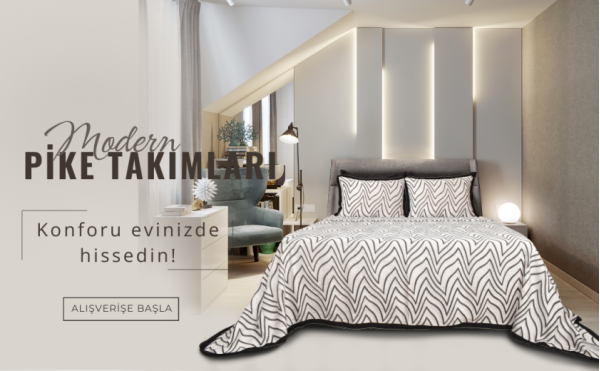 Evdeki Rahatlığı ve Şıklığı Bir Arada Sunan Pike Takımları